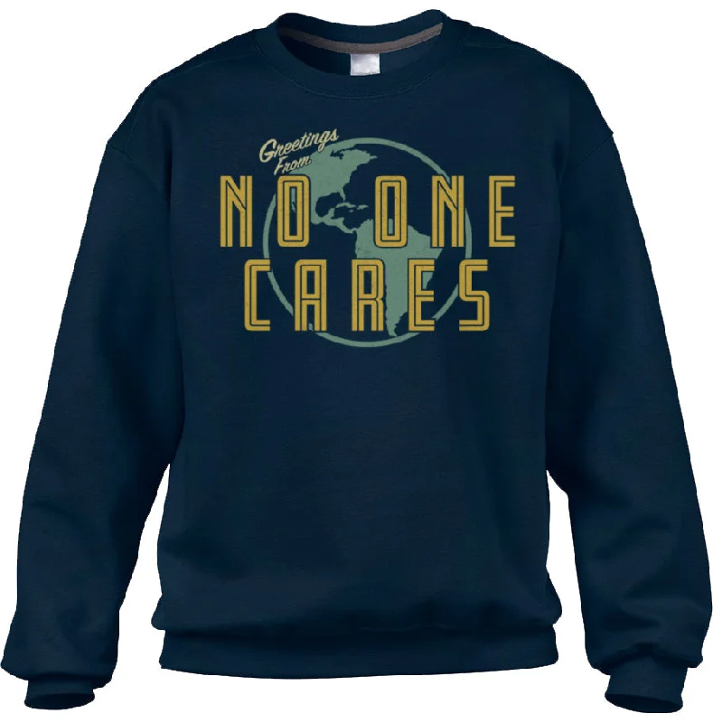 Savings Alert Unisex Greetings From No One Cares Sweatshirt