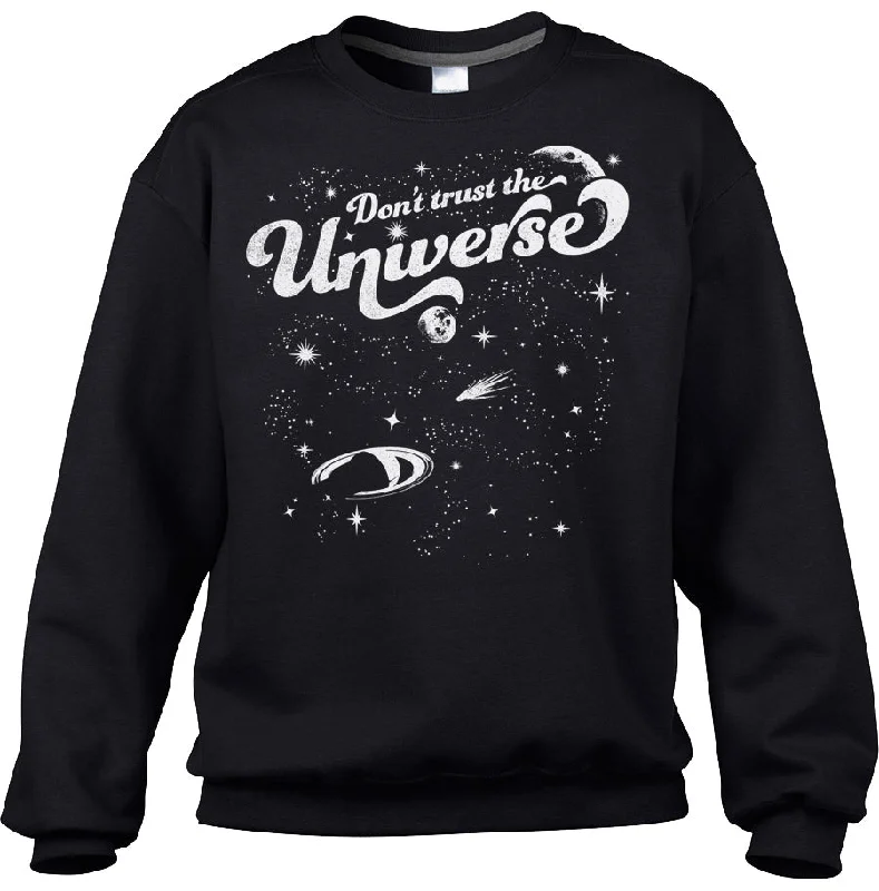Price Rollback Unisex Don't Trust the Universe Sweatshirt