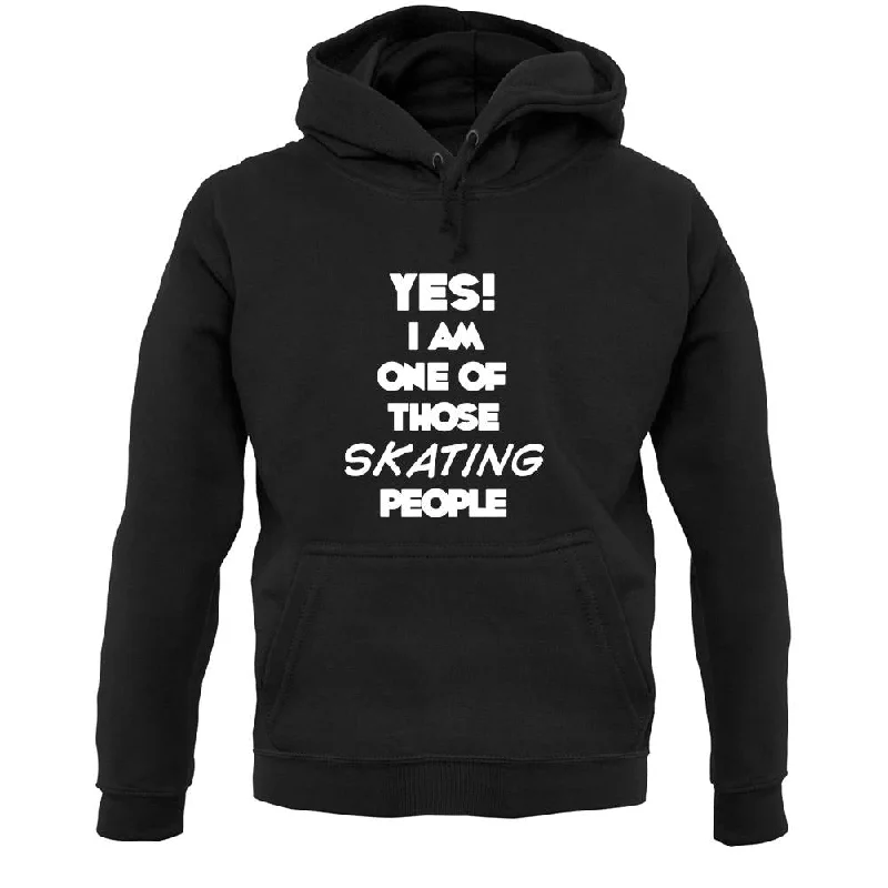 Loyalty Reward Yes! I Am One Of Those Skating People Unisex Hoodie