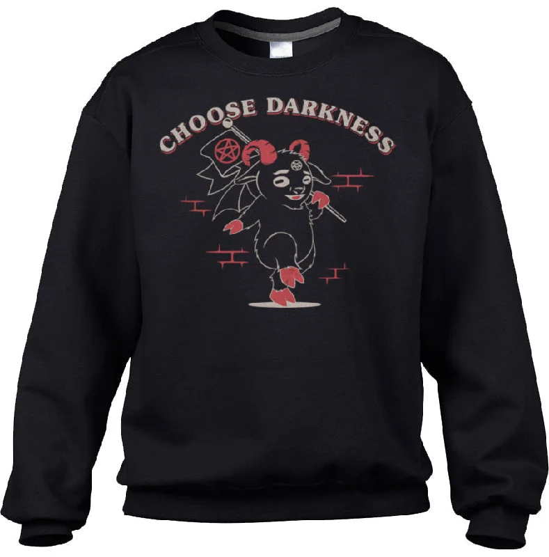 Last Chance Unisex Choose Darkness Sweatshirt