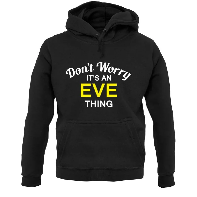 Take Advantage Don't Worry It's an EVE Thing! Unisex Hoodie