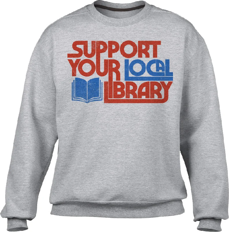 Final Clearance Unisex Support Your Local Library Sweatshirt