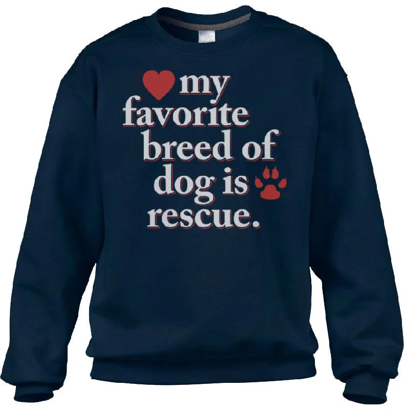 Seasonal Sale Unisex My Favorite Breed Of Dog Is Rescue Sweatshirt