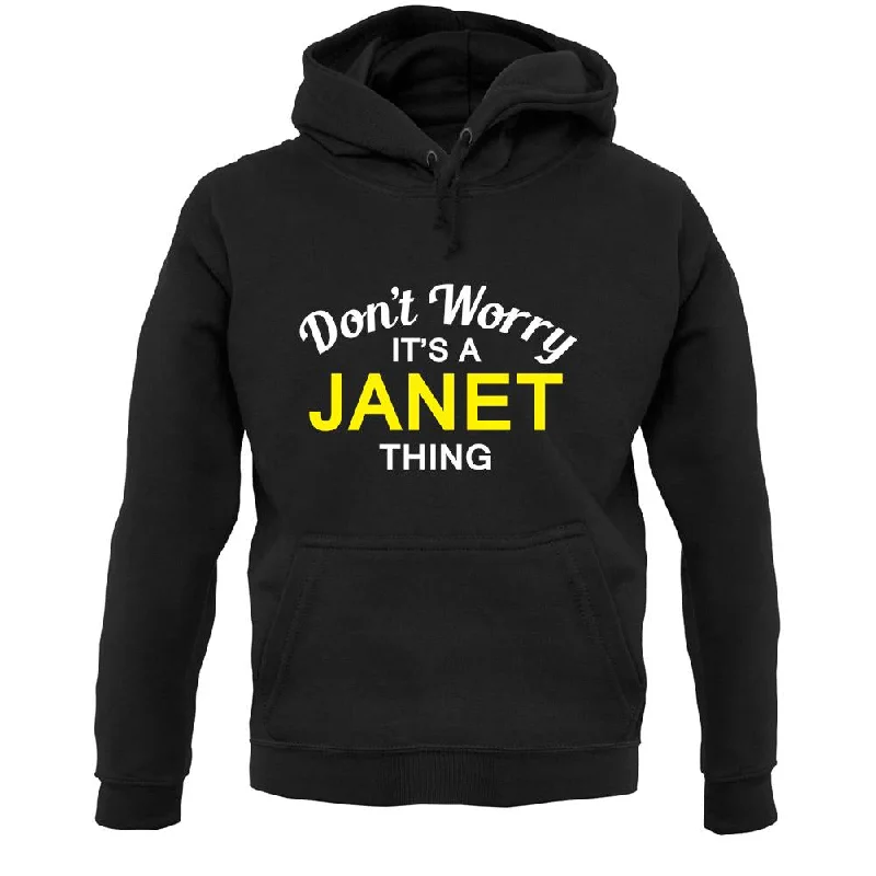 Best Seller Don't Worry It's a JANET Thing! Unisex Hoodie