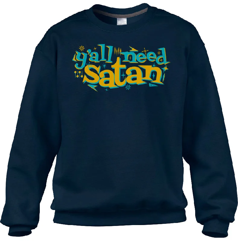 Best Deals Unisex Y'all Need Satan Sweatshirt