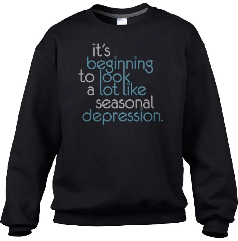 Super Savings Unisex It's Beginning To Look A Lot Like Seasonal Depression Sweatshirt